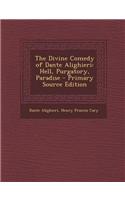 The Divine Comedy of Dante Alighieri: Hell, Purgatory, Paradise