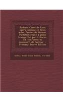 Richard Coeur de Lion; Opera Comique En Trois Actes. Paroles de Sedaine. Partition Chant & Piano Transcrit[e] Par L. Narici. Ed. Conforme Au Manuscrit