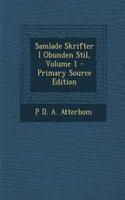 Samlade Skrifter I Obunden Stil, Volume 1 - Primary Source Edition