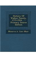 History of Walker Family, 1775-1916... - Primary Source Edition
