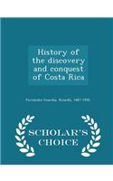 History of the Discovery and Conquest of Costa Rica - Scholar's Choice Edition