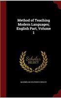 Method of Teaching Modern Languages; English Part, Volume 1