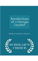 Recollections of a Georgia Loyalist - Scholar's Choice Edition