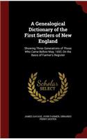 A Genealogical Dictionary of the First Settlers of New England