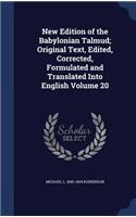 New Edition of the Babylonian Talmud; Original Text, Edited, Corrected, Formulated and Translated Into English Volume 20