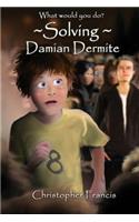 Solving Damian Dermite