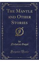 The Mantle and Other Stories (Classic Reprint)