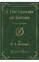 A Dictionary of Idioms