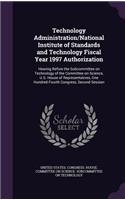 Technology Administration/National Institute of Standards and Technology Fiscal Year 1997 Authorization