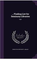 ... Finding List for Seminary Libraries
