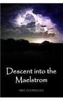 Descent into the Maelstrom