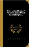 Price List and Barbers' Reference Book of Gust. Knecht M'F'g Co. ..