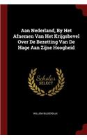 Aan Nederland, By Het Afnemen Van Het Krijgsbevel Over De Bezetting Van De Hage Aan Zijne Hoogheid