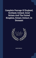 Complete Peerage Of England, Scotland, Ireland, Great Britain And The United Kingdom, Extant, Extinct, Or Dormant