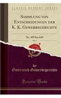 Sammlung Von Entscheidungen Der K. K. Gewerbegerichte, Vol. 4: Nr. 499 Bis 649 (Classic Reprint)