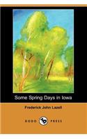 Some Spring Days in Iowa (Dodo Press)