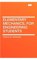 Elementary Mechanics, for Engineering Students