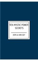 Ten Mystic Power Secrets