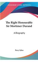 The Right Honourable Sir Mortimer Durand