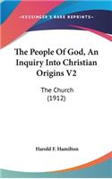 The People Of God, An Inquiry Into Christian Origins V2