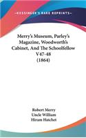 Merry's Museum, Parley's Magazine, Woodworth's Cabinet, And The Schoolfellow V47-48 (1864)