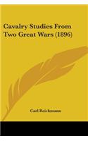 Cavalry Studies From Two Great Wars (1896)