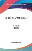 In the Year of Jubliee: A Novel (1895)