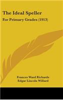 The Ideal Speller: For Primary Grades (1913)