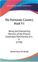 The Fortunate Country Maid V1: Being the Entertaining Memoirs of the Present Celebrated Marchioness of L- V- (1758)