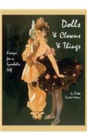 Dolls & Clowns & Things: Essays for a Symbolic Self