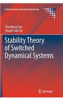 Stability Theory of Switched Dynamical Systems