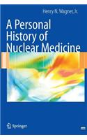 Personal History of Nuclear Medicine