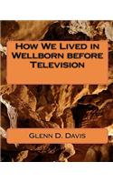 How We Lived in Wellborn before Television