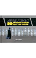 Star Wars: 99 Stormtroopers Join the Empire