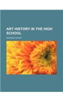 Art History in the High School: (English)