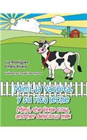 Mimi, La Vaquita, y Su Rica Leche/Mimi, the Little Cow, and Her Delicious Milk