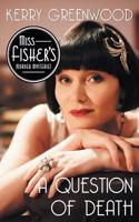 A Question of Death: An Illustrated Phryne Fisher Anthology