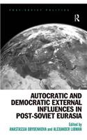 Autocratic and Democratic External Influences in Post-Soviet Eurasia