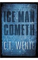 Ice Man Cometh