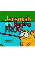 Jeremiah The Barking Frog