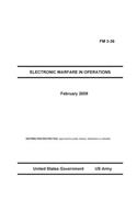 Field Manual FM 3-36 Electronic Warfare in Operations February 2009