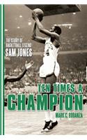 Ten Times a Champion