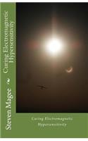 Curing Electromagnetic Hypersensitivity