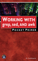 Working with Grep, Sed, and awk Pocket Primer: (Pocket Primer)