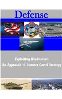 Exploiting Weaknesses: An Approach to Counter Cartel Strategy(Defense)