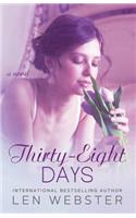 Thirty-Eight Days