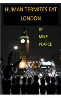 Human Termites Eat London