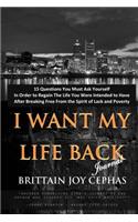 I WANT MY LIFE BACK! Journal