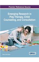 Emerging Research in Play Therapy, Child Counseling, and Consultation