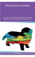 Chacy Ranior Activities Chacy Ranior Tricks, Games & Agility Includes: Chacy Ranior Beginner to Advanced Tricks, Fun Games, Agility & More